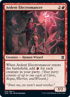Ardent Electromancer
 When Ardent Electromancer enters the battlefield, add {R} for each creature in your party. (Your party consists of up to one each of Cleric, Rogue, Warrior, and Wizard.)